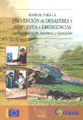 Manual para la prevención de desastres y respuesta a emergencias: La experiencia de Apurímac y Ayacucho