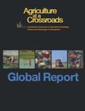 Evaluación Internacional del papel de los Conocimientos, la Ciencia y la Tecnología en el Desarrollo Agrícola. Global Report (inglés)