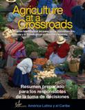 Evaluación Internacional del papel de los Conocimientos, la Ciencia y la Tecnología en el Desarrollo Agrícola. Resumen preparado para los responsables de la toma de decisiones. América Latina y el Car